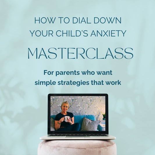 How to Dial Down your Child's Anxiety - A Masterclass with Andrea for parents who want simple strategies that work