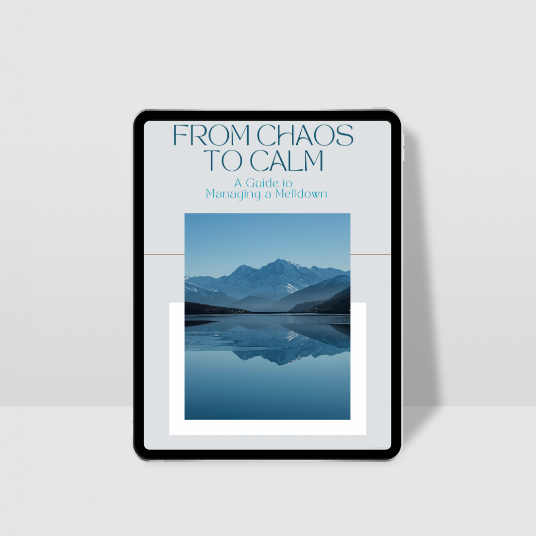 From Chaos to Calm - A Parent's Guide to Managing a Meltdown (from start to finish).